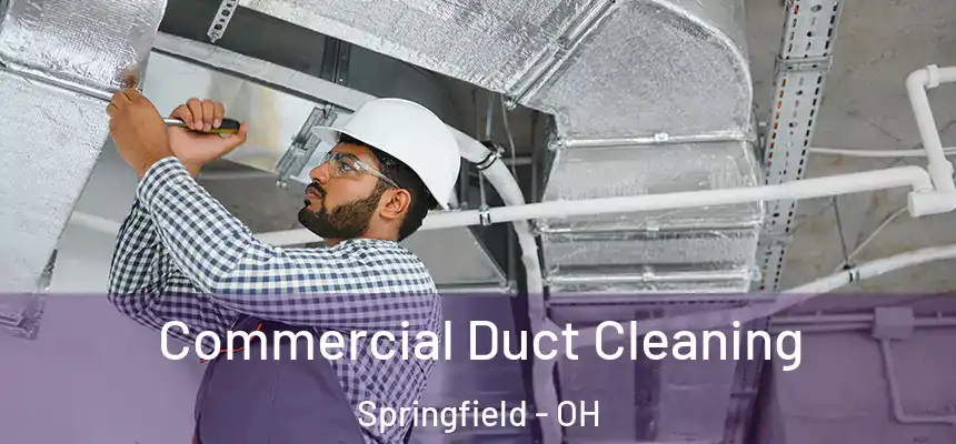  Commercial Duct Cleaning Springfield - OH