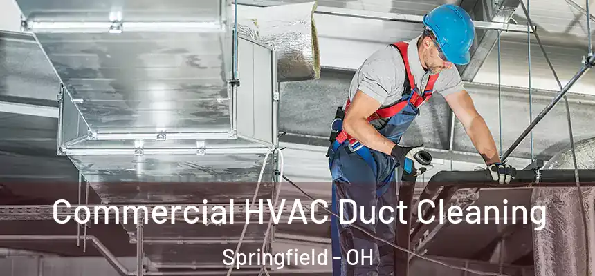  Commercial HVAC Duct Cleaning Springfield - OH