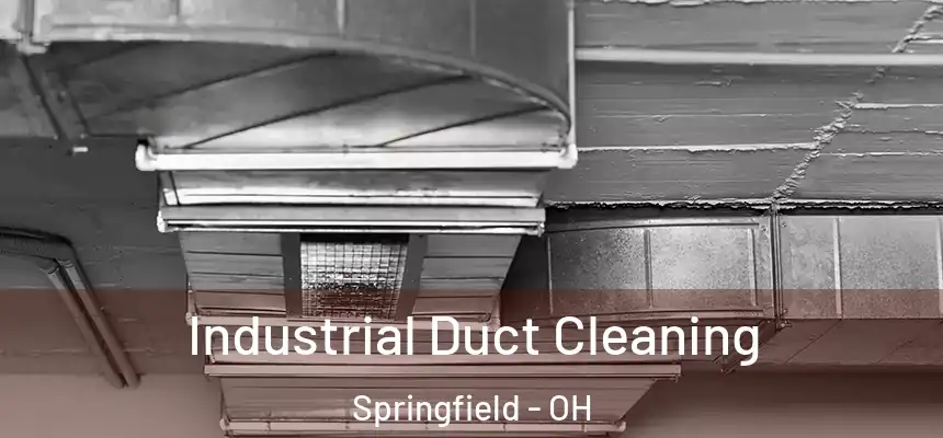  Industrial Duct Cleaning Springfield - OH