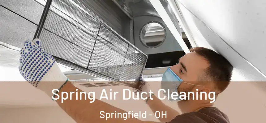  Spring Air Duct Cleaning Springfield - OH